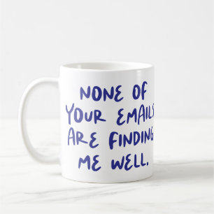 Keine Ihrer Emails ist... Funny Office Co-Worker Kaffeetasse