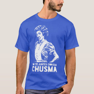 Keine Juntes con esa chusma T-Shirt