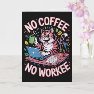 Keine Kaffee Keine Arbeit Karte Lustige Arbeitsko