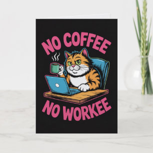 Keine Kaffee Keine Arbeit Karte Lustiger Arbeitsko