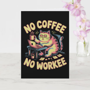 Keine Kaffee Keine Arbeit Karte Lustiger Arbeitsko