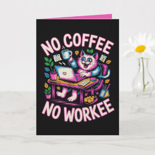 Keine Kaffee Keine Arbeit Karte Lustiger Arbeitsko