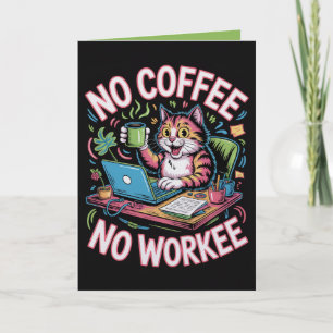 Keine Kaffee Keine Arbeit Karte Lustiger Kaffeelie
