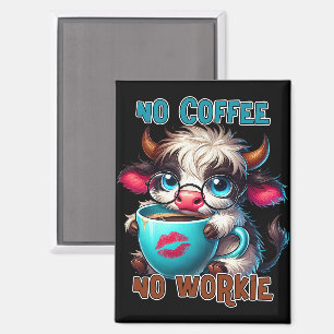 Keine Kaffee, keine Arbeit Magnet