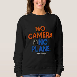 Keine Kamera, Keine Pläne Kreatives Lifestyle-Gesc Sweatshirt