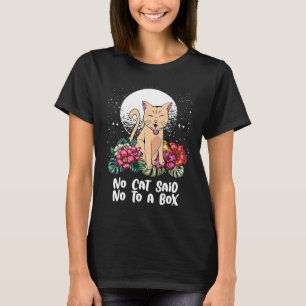 Keine Katze sagte Nein zu einer Box Cat Kitten Spa T-Shirt
