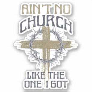 Keine Kirche wie die, die ich Got habe Aufkleber