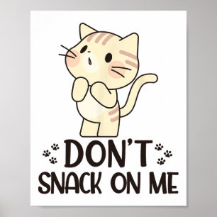 Keine Kleinigkeit auf meiner lustigen Katze Poster