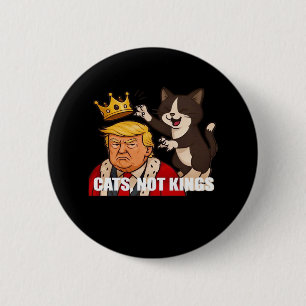 Keine Könige Anti-Katzen Lustiger Klassischer Stil Button