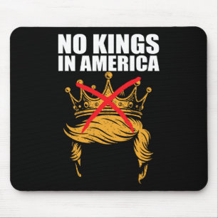 Keine Könige in Amerika Anti-Eis patriotischer Akt Mousepad