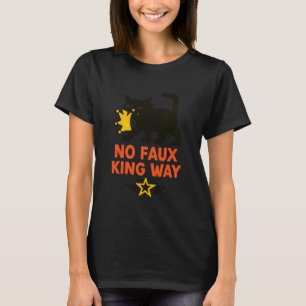 Keine Könige in Amerika Katze, Kein Falscher König T-Shirt