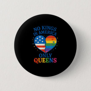 Keine Könige in Amerika, nur Queens Lustige Queer Button