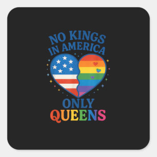 Keine Könige in Amerika, nur Queens Lustige Queer Quadratischer Aufkleber