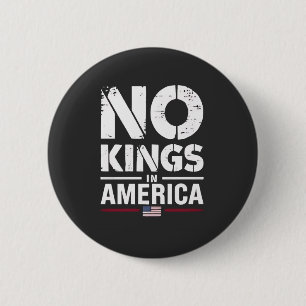 Keine Könige in Amerika Patriotische amerikanische Button