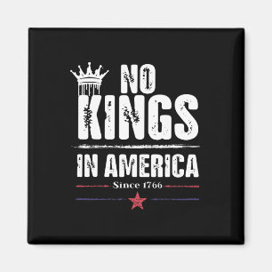 Keine Könige in Amerika seit 1766 Gleichberechtigu Magnet