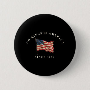 Keine Könige in Amerika seit 1776 amerikanische Fl Button