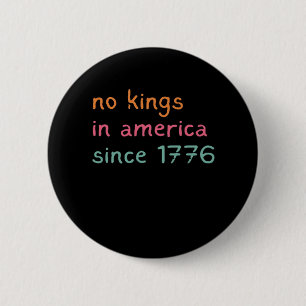 Keine Könige in Amerika seit 1776 Freiheit Anti-Kr Button