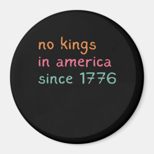 Keine Könige in Amerika seit 1776 Freiheit Anti-Kr Magnet