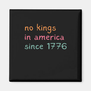 Keine Könige in Amerika seit 1776 Freiheit Anti-Kr Magnet