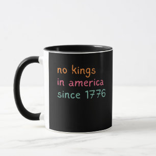 Keine Könige in Amerika seit 1776 Freiheit Anti-Kr Tasse