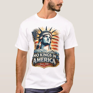 Keine Könige in Amerika – Seit 1776 | Freiheitssta T-Shirt