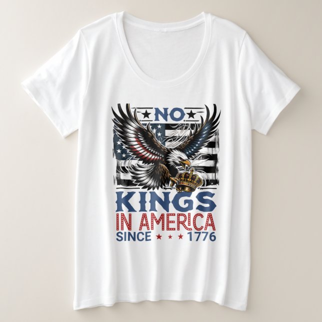 Keine Könige in Amerika seit 1776 Große Größe T-Shirt (Design vorne)