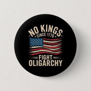 Keine Könige in Amerika seit 1776 Kampf Oligarchie Button