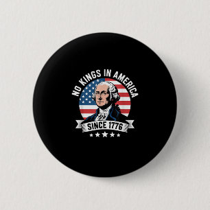 Keine Könige in Amerika seit 1776 Lustige Freiheit Button