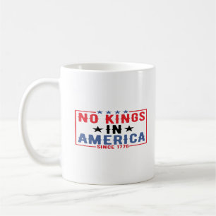 Keine Könige in Amerika seit 1776 Patriotic Indepe Kaffeetasse