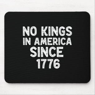 Keine Könige in Amerika seit 1776 Patriotiker der Mousepad