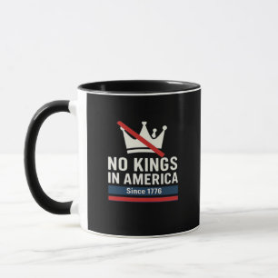 Keine Könige in Amerika seit 1776 Patriotisches Gr Tasse