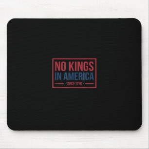 Keine Könige in Amerika seit 1776 Patriotisches Re Mousepad
