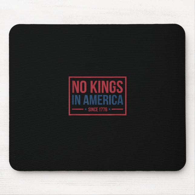 Keine Könige in Amerika seit 1776 Patriotisches Re Mousepad (Vorne)