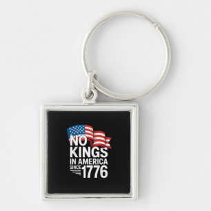 Keine Könige in Amerika seit 1776 Protest Kreative Schlüsselanhänger