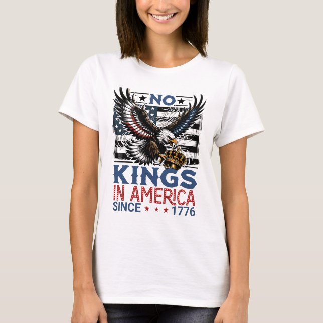 Keine Könige in Amerika Seit 1776 T-Shirt (Vorderseite)