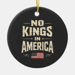 Keine Könige in Amerika Trump Politische Humor  Keramik Ornament