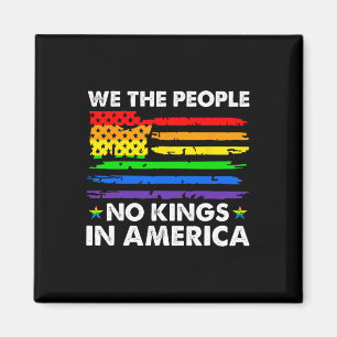 Keine Könige in Amerika Wir, das politische Shirt Magnet