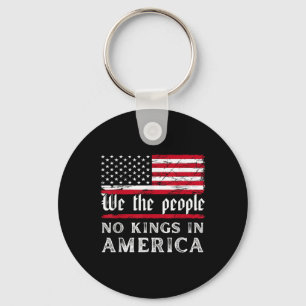 Keine Könige in Amerika Wir Menschen Schlüsselanhänger