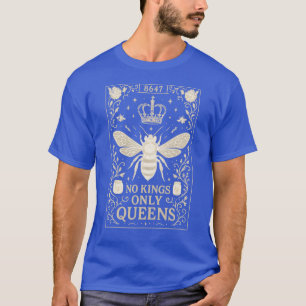 Keine Könige nur Königinnen T-Shirt