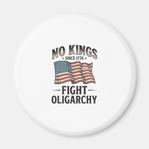 Keine Könige seit 1776 kämpfen gegen Oligarchie Vi Magnet