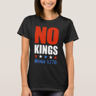Keine Könige seit 1776 T-Shirt