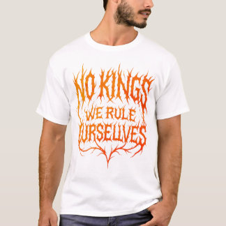Keine Könige Wir regieren uns selbst Metal Typogra T-Shirt