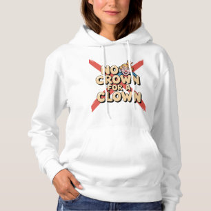 Keine Krone für Clown Satire Art Hoodie