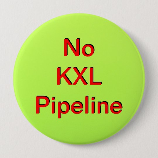 Keine KXL Rohrleitung Runder Button 10,2 Cm