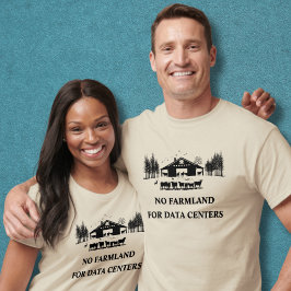 Keine Landwirtschaft für Rechenzentren - Schützt u T-Shirt