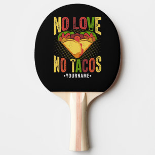 Keine LIEBE No Tacos Funny Taco Pun Tischtennis Schläger