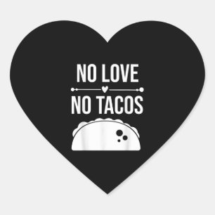 Keine Liebe No Tacos Shirt, Taco Lover Feinschmeck Herz-Aufkleber