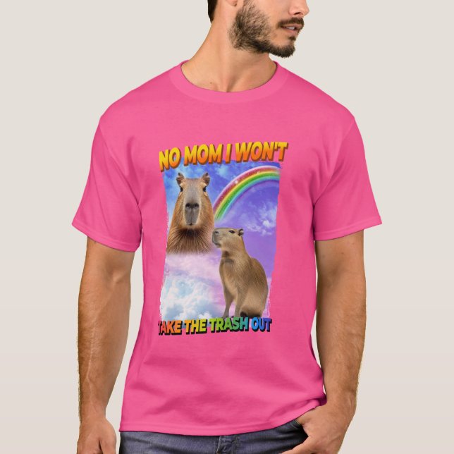 Keine Mama, dass ich den Müll aus Capybara nicht n T-Shirt (Vorderseite)