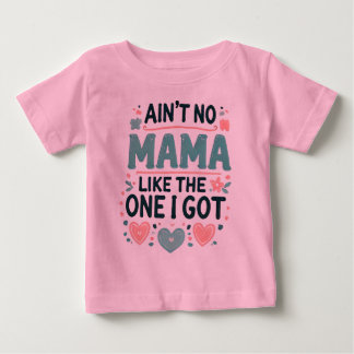 Keine Mama wie die, die ich Got habe. Baby T-shirt