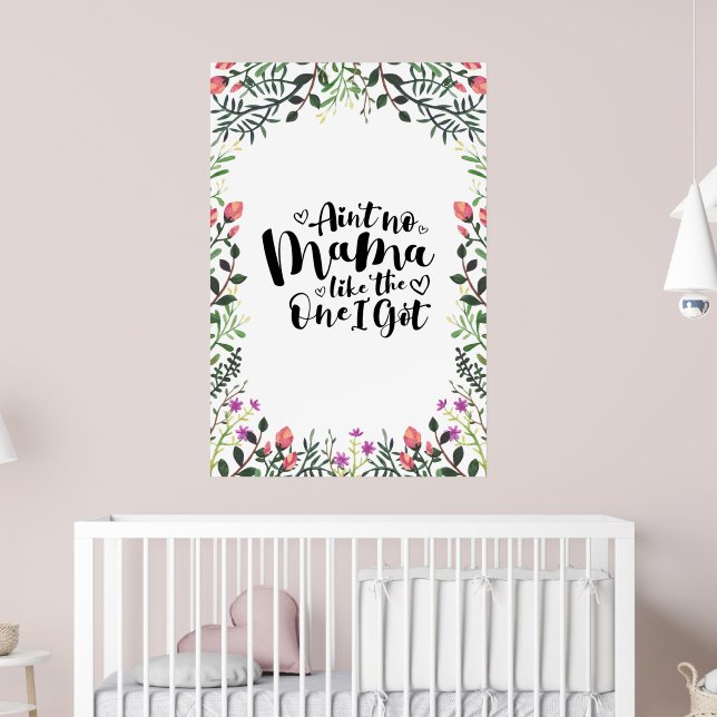 Keine Mama wie die, die ich Got habe Poster (Kinderzimmer 2)